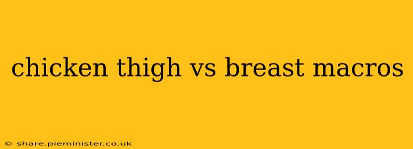 chicken thigh vs breast macros