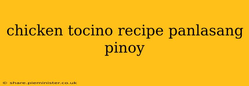 chicken tocino recipe panlasang pinoy