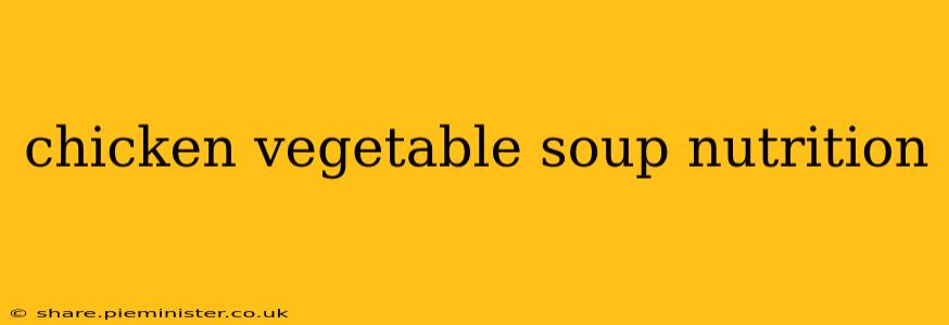 chicken vegetable soup nutrition