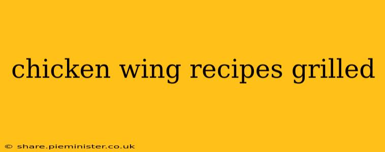 chicken wing recipes grilled