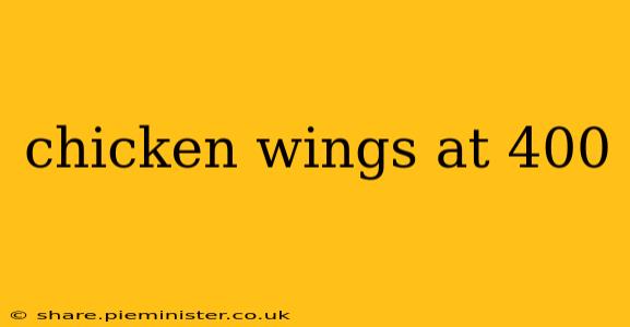 chicken wings at 400