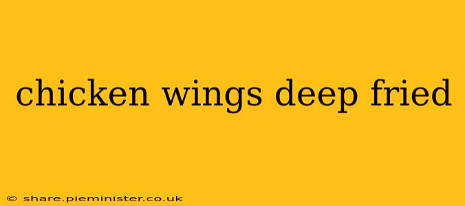 chicken wings deep fried