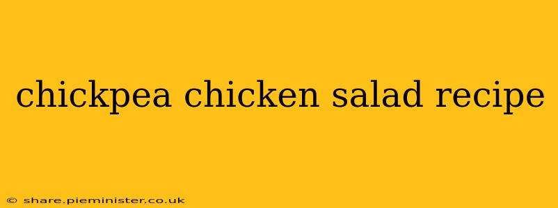chickpea chicken salad recipe