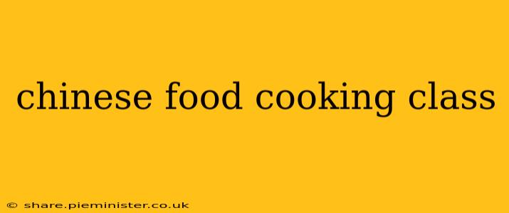 chinese food cooking class