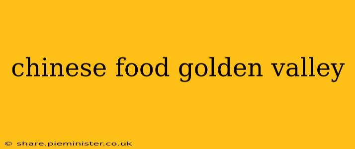chinese food golden valley