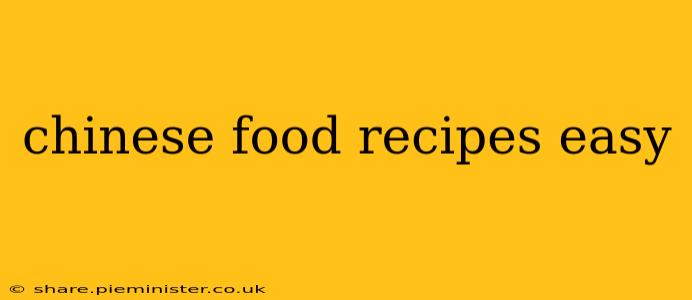 chinese food recipes easy