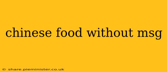chinese food without msg