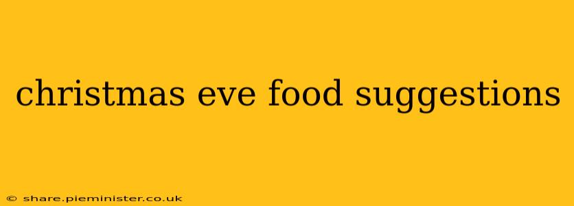christmas eve food suggestions