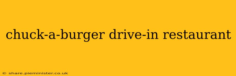 chuck-a-burger drive-in restaurant