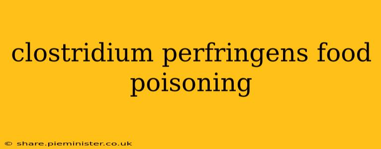 clostridium perfringens food poisoning