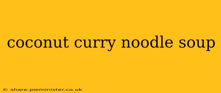 coconut curry noodle soup