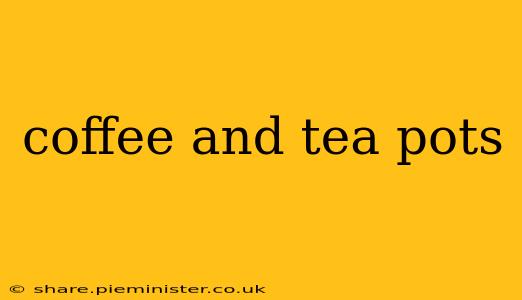coffee and tea pots