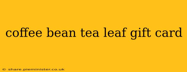 coffee bean tea leaf gift card
