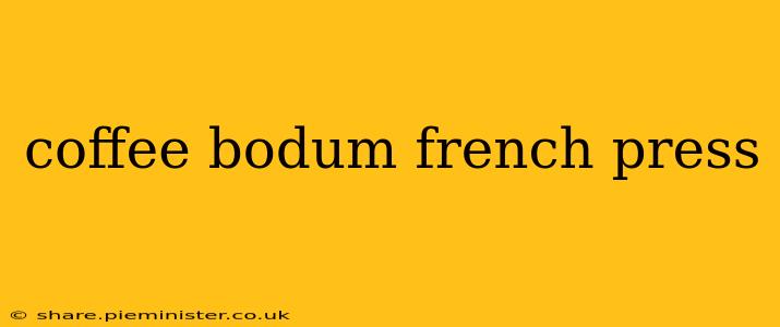 coffee bodum french press