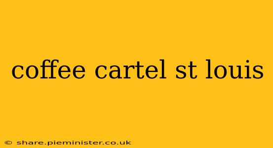 coffee cartel st louis