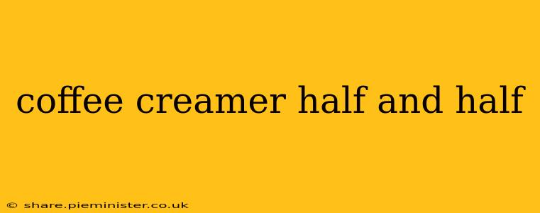 coffee creamer half and half