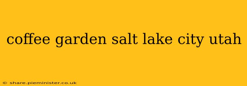 coffee garden salt lake city utah