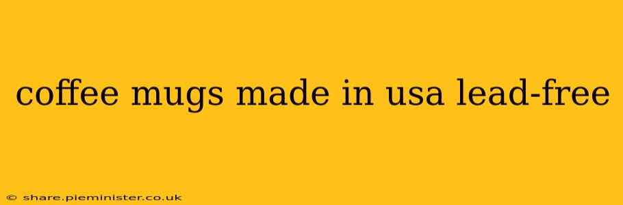 coffee mugs made in usa lead-free