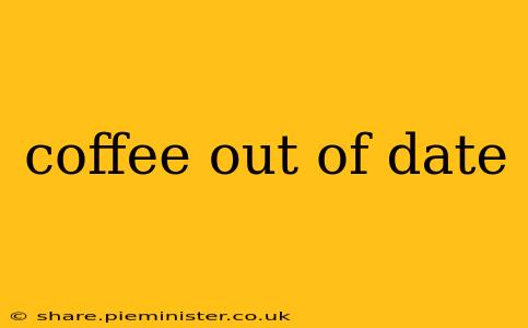 coffee out of date