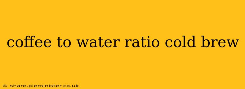coffee to water ratio cold brew