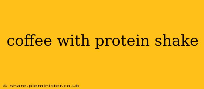 coffee with protein shake