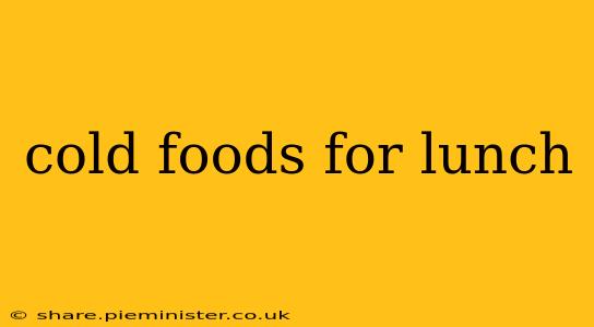 cold foods for lunch