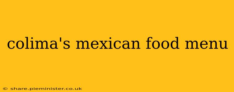 colima's mexican food menu