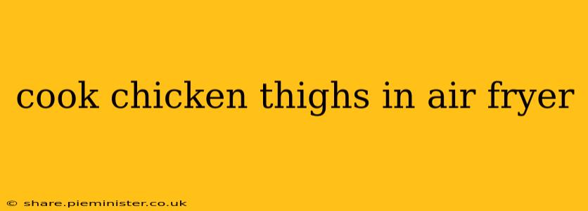 cook chicken thighs in air fryer