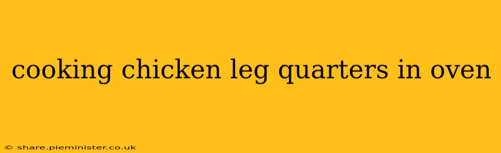cooking chicken leg quarters in oven