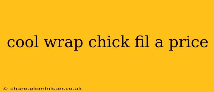 cool wrap chick fil a price
