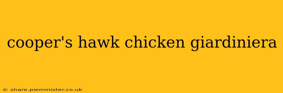 cooper's hawk chicken giardiniera