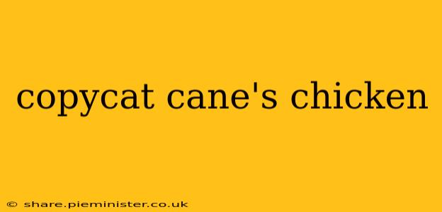 copycat cane's chicken