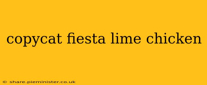 copycat fiesta lime chicken