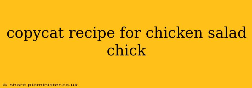 copycat recipe for chicken salad chick