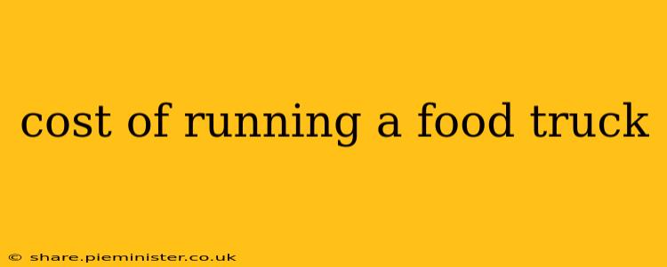 cost of running a food truck