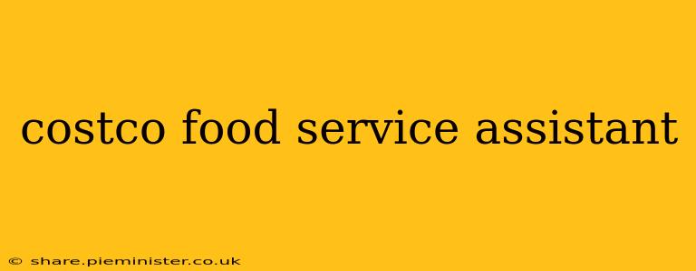 costco food service assistant