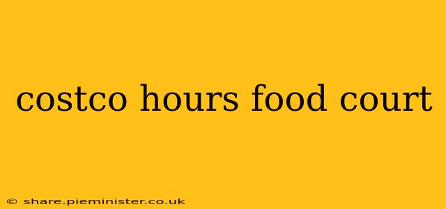 costco hours food court
