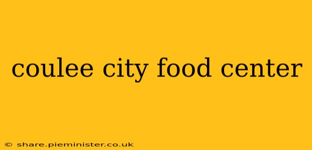 coulee city food center