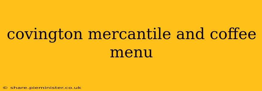 covington mercantile and coffee menu