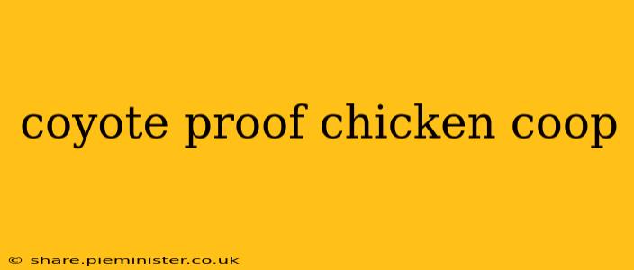 coyote proof chicken coop