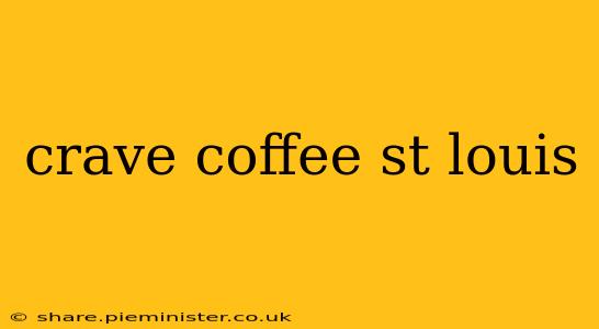 crave coffee st louis