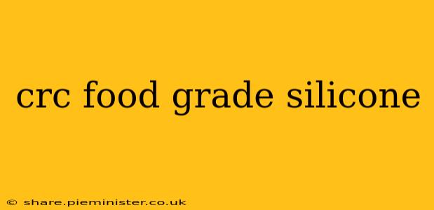 crc food grade silicone