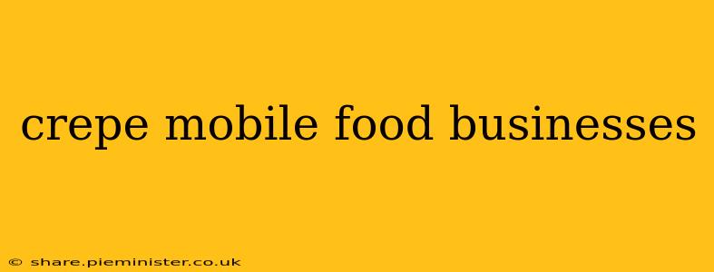 crepe mobile food businesses