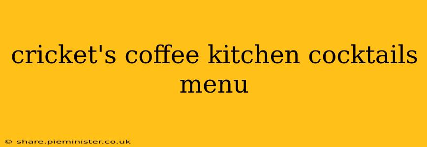 cricket's coffee kitchen cocktails menu