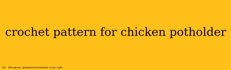 crochet pattern for chicken potholder