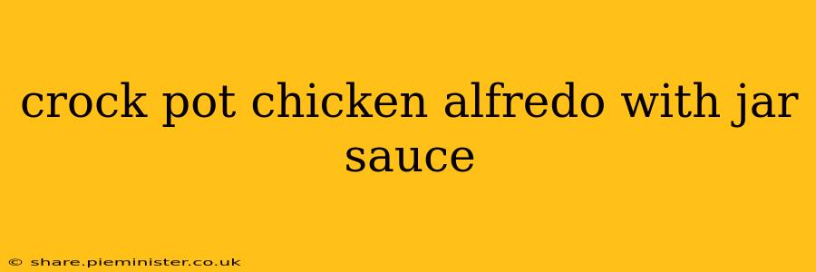 crock pot chicken alfredo with jar sauce