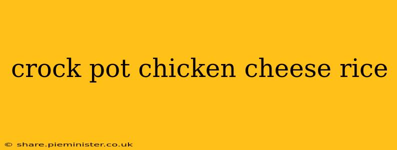 crock pot chicken cheese rice
