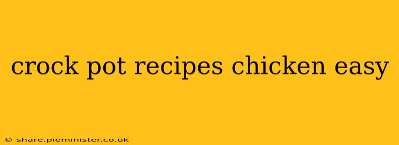 crock pot recipes chicken easy