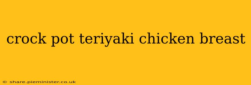 crock pot teriyaki chicken breast