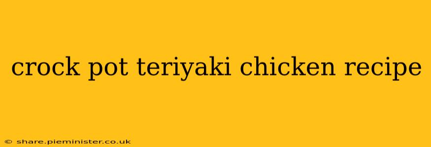 crock pot teriyaki chicken recipe